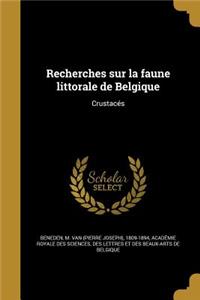 Recherches Sur La Faune Littorale de Belgique