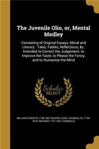 The Juvenile Olio, Or, Mental Medley