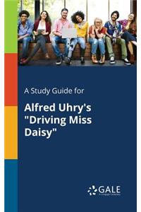 Study Guide for Alfred Uhry's 