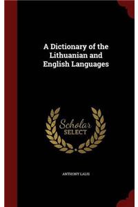 A DICTIONARY OF THE LITHUANIAN AND ENGLI
