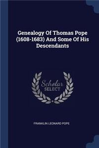 Genealogy Of Thomas Pope (1608-1683) And Some Of His Descendants