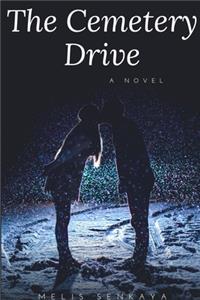 The Cemetery Drive: Goodbye Was a Lie