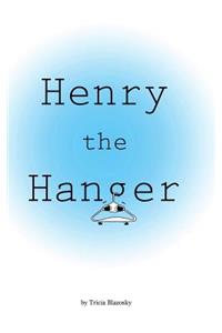 Henry the Hanger