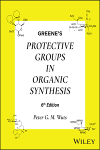 Greene's Protective Groups in Organic Synthesis, 2 Volume Set