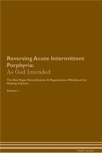 Reversing Acute Intermittent Porphyria