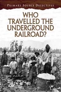 Who Travelled the Underground Railroad?