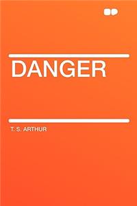 Danger