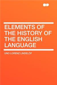 Elements of the History of the English Language