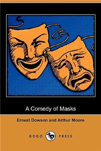 Comedy of Masks (Dodo Press)
