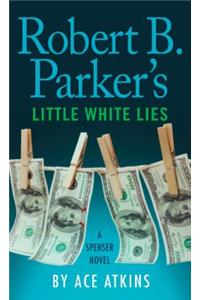 Robert B. Parker's Little White Lies