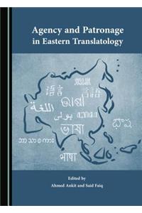 Agency and Patronage in Eastern Translatology