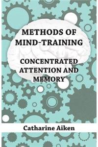 Methods of Mind-Training - Concentrated Attention and Memory