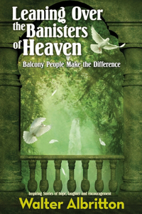 Leaning Over the Banisters of Heaven
