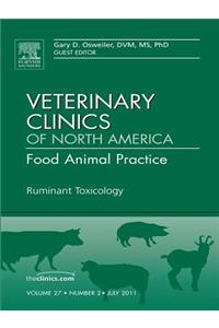 Ruminant Toxicology, an Issue of Veterinary Clinics: Food Animal Practice