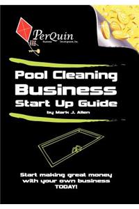 Pool Cleaning Business Start-Up Guide