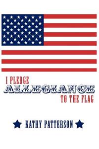 I Pledge Allegiance to the Flag