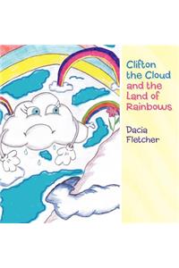 Clifton the Cloud and the Land of Rainbows