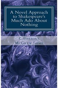 Novel Approach to Shakespeare's Much Ado About Nothing