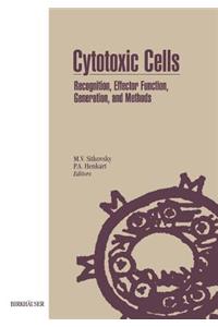Cytotoxic Cells: Recognition, Effector Function, Generation, and Methods
