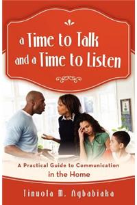 Time to Talk and a Time to Listen