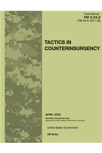 Field Manual FM 3-24.2 (FM 90-8 FM 7-98) Tactics in Counterinsurgency April 2009