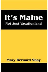 It's Maine