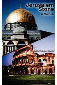Jerusalem Stone -- a Memoir