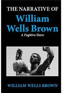 Narrative of William Wells Brown, a Fugitive Slave