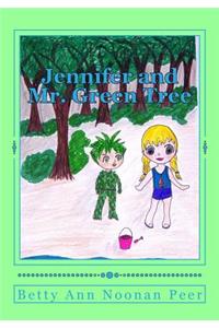Jennifer and Mr. Green Tree