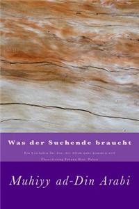 Was der Suchende braucht