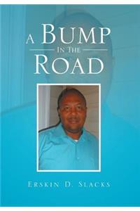A Bump in the Road