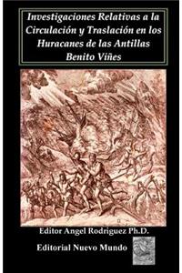 Investigaciones Relativas a la Circulacion y Traslacion en los Huracanes de las Antillas