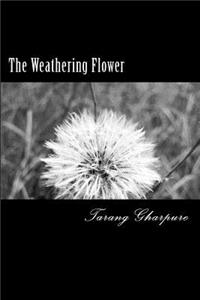 The Weathering Flower