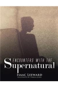 Encounters with the Supernatural