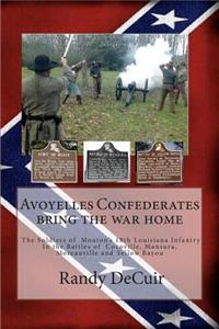 Avoyelles Confederates bring the war home; The Soldiers of Mouton's 18th Louis