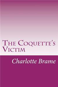 The Coquette's Victim