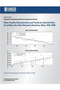 Water-Quality Characteristics and Trends for Selected Sites At and Near the Idaho National Laboratory, Idaho, 1949?2009