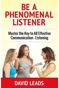 Be A Phenomenal Listener