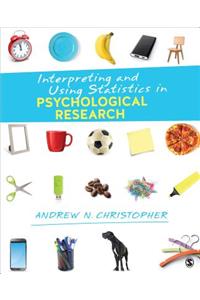 Interpreting and Using Statistics in Psychological Research