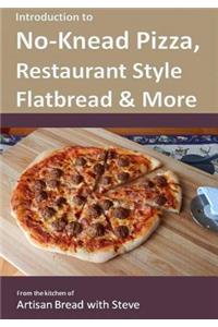 Introduction to No-Knead Pizza, Restaurant Style Flatbread & More