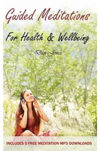 Guided Meditations For Health & Wellbeing