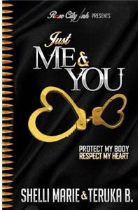 Just Me & You