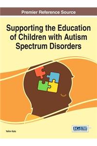 Supporting the Education of Children with Autism Spectrum Disorders