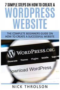 7 Simple Steps On How To Create A WordPress Website