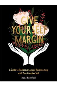 Give Yourself Margin