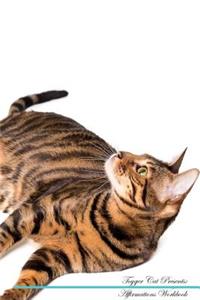 Toyger Cat Affirmations Workbook Toyger Cat Presents: Positive and Loving Affirmations Workbook. Includes: Mentoring Questions, Guidance, Supporting You.