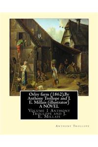 Orley farm (1862), By Anthony Trollope and J. E. Millais (illustrator) A NOVEL