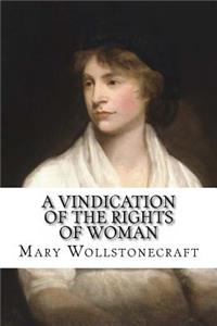 A Vindication of the Rights of Woman