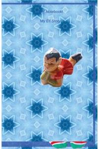 Your Notebook! My Elf Story