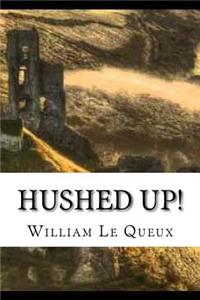 Hushed Up!